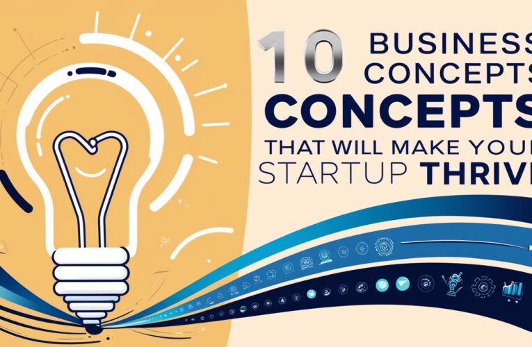 10 Business Concepts That Will Make Your Startup Thrive
